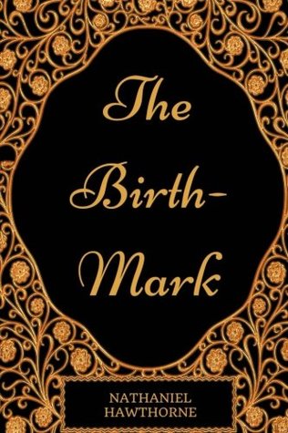 Full Download The Birth-Mark: By Nathaniel Hawthorne - Illustrated - Nathaniel Hawthorne | ePub