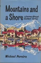 Full Download Mountains and a Shore: A Journey through Southern Turkey - Michael Pereira | PDF