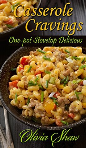 Read Online Casserole Cravings: One-Pot Stovetop Delicious - Olivia Shaw file in PDF