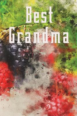 Read Online Best Grandma: 6x9 Lined Writing Notebook Journal 120 Pages Purple and Red Grapes Perfect for Grandma's Gift or Other Holidays Best Grandma -  | ePub