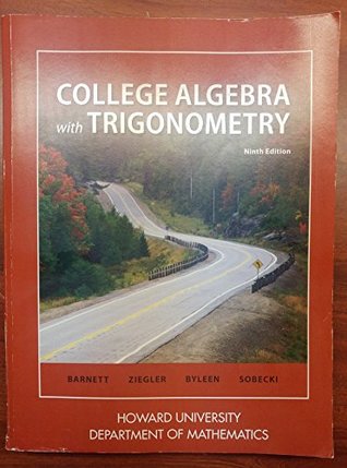 Read Online College Algebra with Trigonometry (Howard University: Department of Mathematics) 9th Edition - Raymond A. Barnett file in ePub