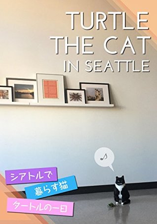 Read TURTLE THE CAT IN SEATTLE: TURTLE THE CAT IN SEATTLE - Midori file in PDF