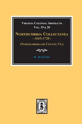Full Download (northumberland County, Virginia) Northumbria Collectanea, 1645-1720. (Vol. #19 & 20). - Beverly Fleet | ePub