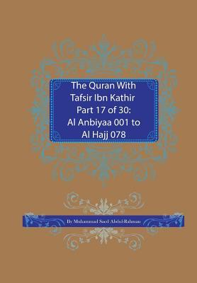 Full Download The Quran with Tafsir Ibn Kathir Part 17 of 30: Al Anbiyaa 001 to Al Hajj 078 - Muhammad Saed Abdul-Rahman | PDF
