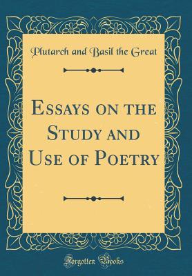 Download Essays on the Study and Use of Poetry (Classic Reprint) - Plutarch and Basil the Great | PDF