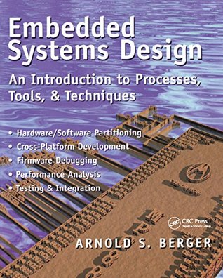 Full Download Embedded Systems Design: An Introduction to Processes, Tools, and Techniques - Arnold S. Berger file in ePub