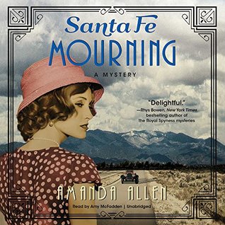 Full Download Santa Fe Mourning: A Santa Fe Revival Mystery - Amanda Allen file in PDF