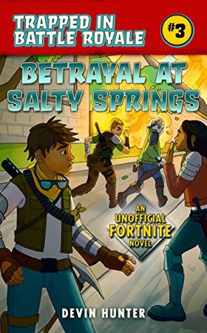 Download Betrayal at Salty Springs: An Unofficial Fortnite Novel - Devin Hunter | ePub