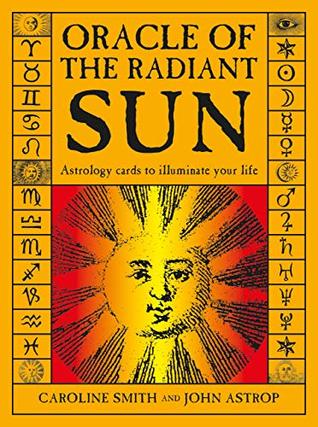 Full Download Oracle of the Radiant Sun: Astrology Cards to Illuminate Your Life - Caroline Smith file in PDF