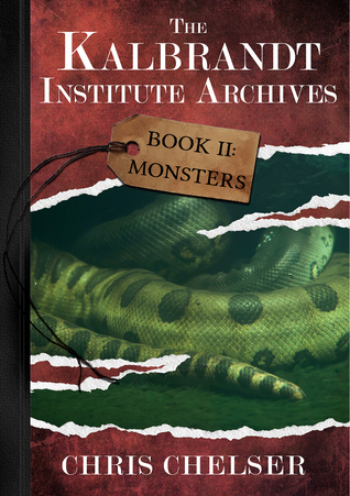 Download The Kalbrandt Institute Archives, Book II: Monsters - Chris Chelser file in PDF