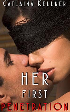Download Her First Penetration: Erotika romance sex story explicit for adults - Catlaina Kellner file in PDF