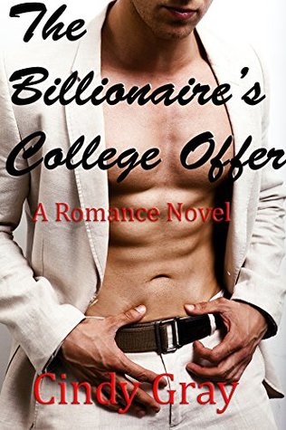 Read Online The Billionaire’s College Offer: A Romance Novel - Cindy Gray | PDF