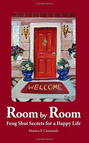 Read Room by Room: Feng Shui Secrets for a Happy Life - Monica P. Castaneda file in ePub