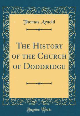 Read The History of the Church of Doddridge (Classic Reprint) - Thomas Arnold | ePub