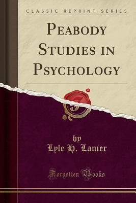 Download Peabody Studies in Psychology (Classic Reprint) - Lyle H Lanier file in PDF