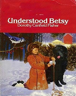 Full Download Understood Betsy - Original, Unabriged, Full Active Table Of Contents (ANNOTATED) - Dorothy Canfield Fisher file in ePub