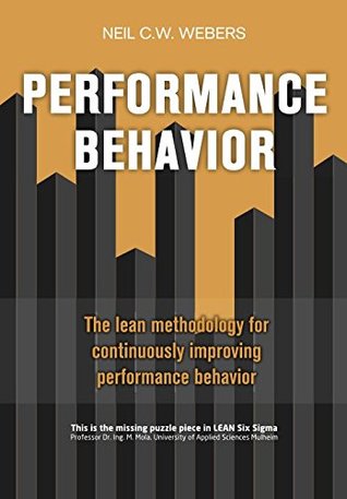 Full Download Performance Behavior: The lean methodology for continuously improving performance behavior - Neil Webers file in PDF