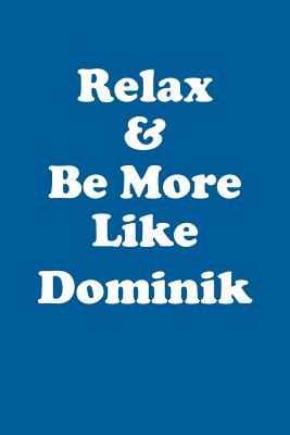 Download Relax & Be More Like Dominik Affirmations Workbook Positive Affirmations Workbook Includes: Mentoring Questions, Guidance, Supporting You - Affirmations World | PDF
