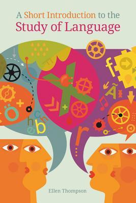 Read A Short Introduction to the Study of Language - Ellen Thompson | PDF
