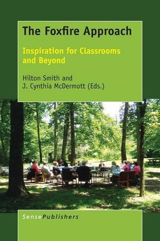Full Download The Foxfire Approach: Inspiration for Classrooms and Beyond - Hilton Smith file in ePub