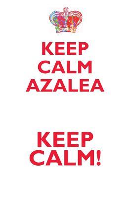 Full Download KEEP CALM AZALEA! AFFIRMATIONS WORKBOOK Positive Affirmations Workbook Includes: Mentoring Questions, Guidance, Supporting You - Affirmations World file in PDF