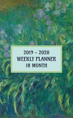 Full Download 2019 - 2020 18 Month Weekly Planner: Claude Monet's Beautiful Irises Adorn This Classic Pocket Sized Planner to Help You Keep Your Busy Schedule on Track. - New Nomads Press file in PDF