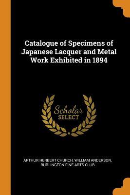 Read Catalogue of Specimens of Japanese Lacquer and Metal Work Exhibited in 1894 - Arthur H. Church | PDF