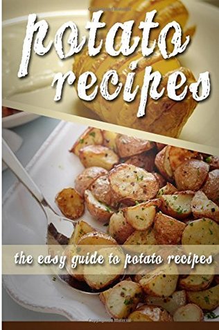 Download Potato Recipes: The Easy Guide To Potato Recipes - Mary Ann Templeton | ePub