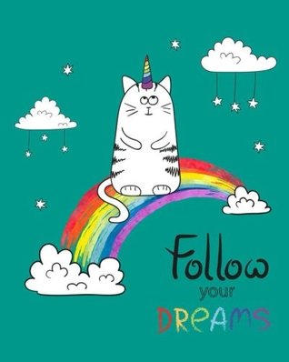 Read Online Follow Your Dreams: Unicorn Caticorn Ultimate Blank Sticker Book for Kids, Sticker book Collecting Album: Blank Notebook Pages, Size: 8 x 10 (Blank Sticker book for Toddlers, Kids, Girls, Boys) - Jane Log Book | PDF