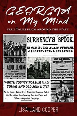 Read Online Georgia on My Mind: True Tales from Around the State (Georgia on My Mind - True Tales from Around the State Book 1) - Lisa Cooper file in ePub