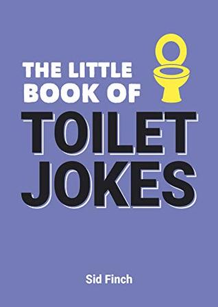 Download The Little Book Of Toilet Jokes: The Ultimate Collection of Crappy Jokes, Number One-Liners and Hilarious Cracks - Summersdale file in ePub