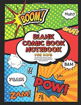 Read Blank Comic Book Notebook For Kids : Create Your Own Comics, Comic Book Strip Templates For Drawing: Super Hero Comics - Selah Works | PDF