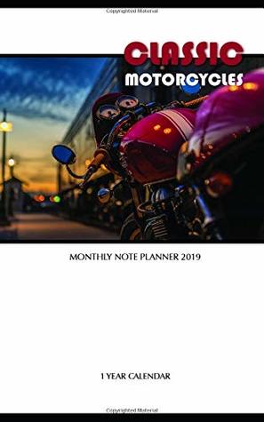 Download Classic Motorcycles Monthly Note Planner 2019 1 Year Calendar -  file in ePub