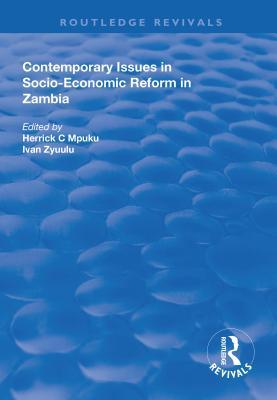 Download Contemporary Issues in Socio-Economic Reform in Zambia - Herrick C. Mpuku file in ePub