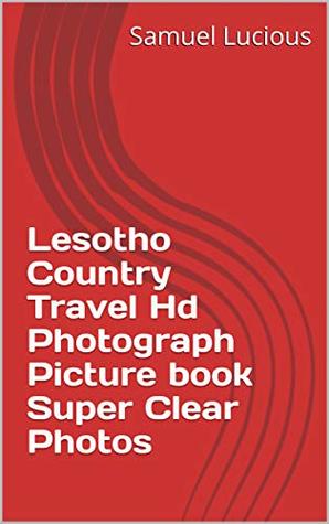 Download Lesotho Country Travel Hd Photograph Picture book Super Clear Photos - Samuel Lucious | ePub