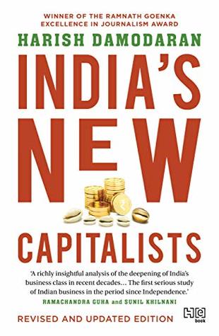 Read Online INDIA'S NEW CAPITALISTS: Caste, Business, and Industry in a Modern Nation - Harish Damodaran | PDF