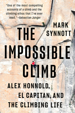 Read The Impossible Climb: Alex Honnold, El Capitan, and the Climbing Life - Mark Synnott file in PDF