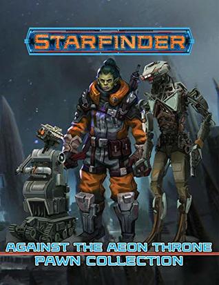 Read Starfinder Pawns: Against the Aeon Throne Pawn Collection - Paizo Staff file in ePub