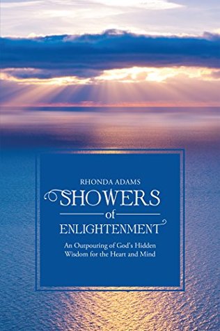 Read Showers of Enlightenment: An Outpouring of God's Hidden Wisdom for the Heart and Mind - Rhonda Adams | PDF