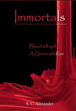 Full Download Immortals: An immortal, vampire, shifter, and fay paranormal romance - S.C. Alexander file in ePub