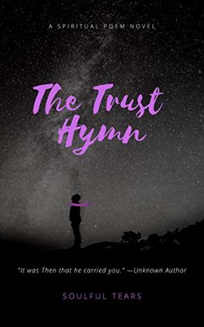 Read Online The Trust Hymn: It was then that he carried you. - Soulful Tears file in PDF