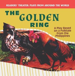 Read The Golden Ring: A Play Based on a Folktale from the Philippines - Joanne Randolph file in ePub