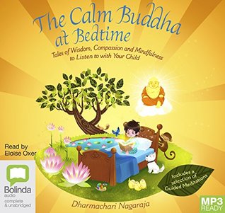 Read The Calm Buddha at Bedtime: Tales of Wisdom, Compassion and Mindfulness - Dharmachari Nagaraja | ePub