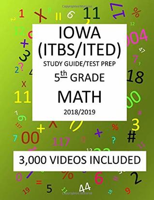 Full Download 5th Grade IOWA ITBS ITED, 2019 MATH, Test Prep:: 5th Grade IOWA TEST of BASIC SKILLS, EDUCATIONAL DEVELOPMENT 2019 MATH Test Prep/Study Guide - Mark Shannon | PDF