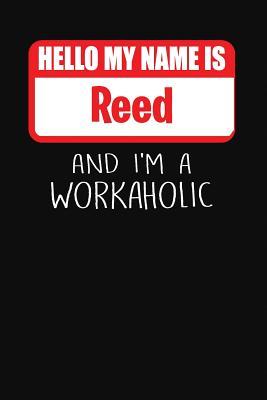 Download Hello My Name Is Reed: And I'm a Workaholic Lined Journal College Ruled Notebook Composition Book Diary - Mark Savage | ePub