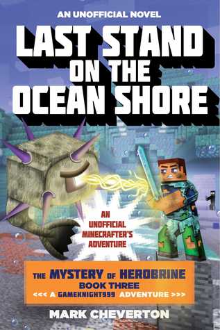 Download Last Stand on the Ocean Shore: The Mystery of Herobrine: Book Three: A Gameknight999 Adventure: An Unofficial Minecrafter's Adventure - Mark Cheverton | ePub