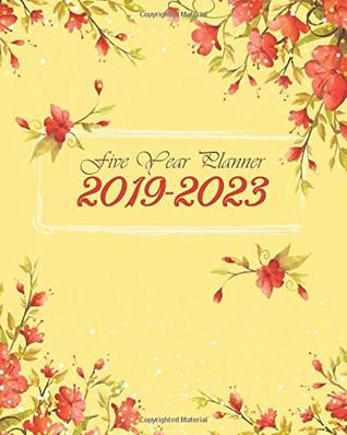 Read 2019-2023 Five Year Planner: Watercolor Floral Cover 60 Months Calendar Planner Agenda And Organizer 8 x 10 with holidays -  | PDF
