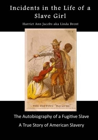 Read Online Incidents in the Life of a Slave Girl: An Autobiography of a Fugitive Slave - Harriet Ann Jacobs file in ePub