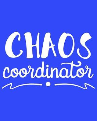 Read Chaos Coordinator: 108 Page College Ruled Notebook 8x10: Royal Blue Satin Matte Cover -  | PDF
