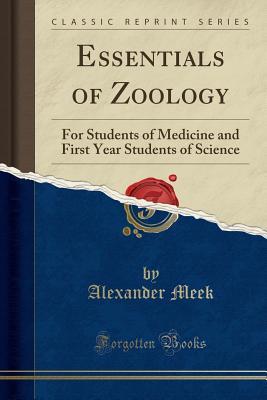 Read Essentials of Zoology: For Students of Medicine and First Year Students of Science (Classic Reprint) - Alexander Meek file in ePub